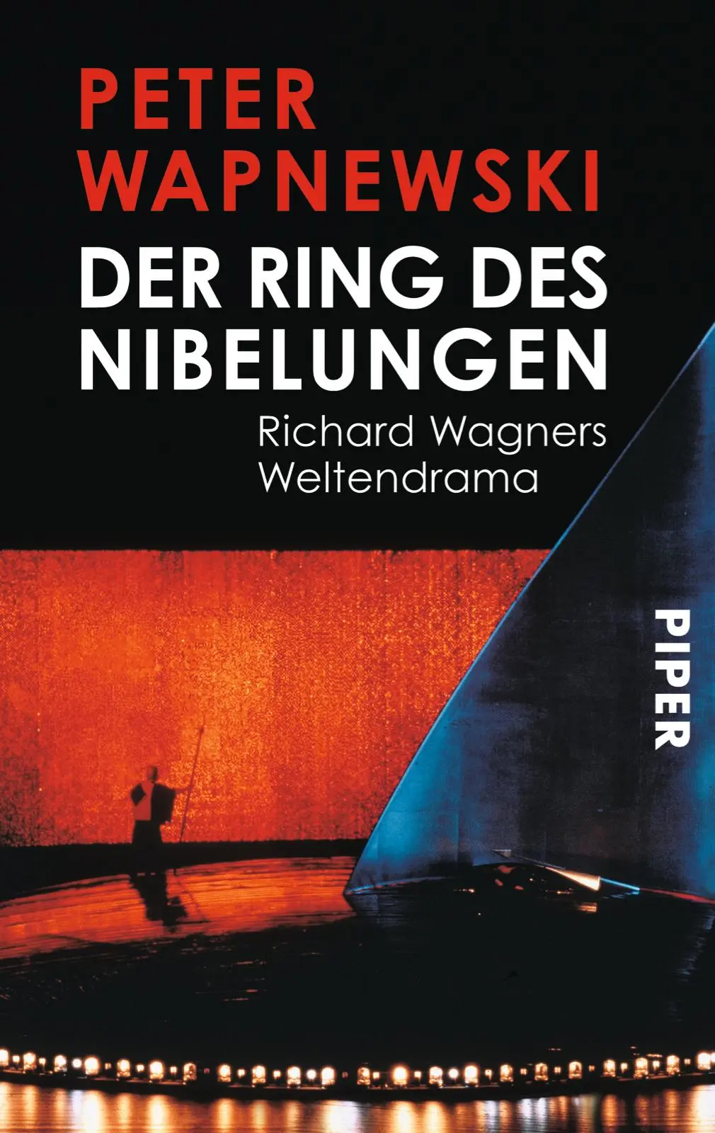 Cover: 9783492226295 | Der Ring des Nibelungen | Richard Wagners Weltendramen | Wapnewski