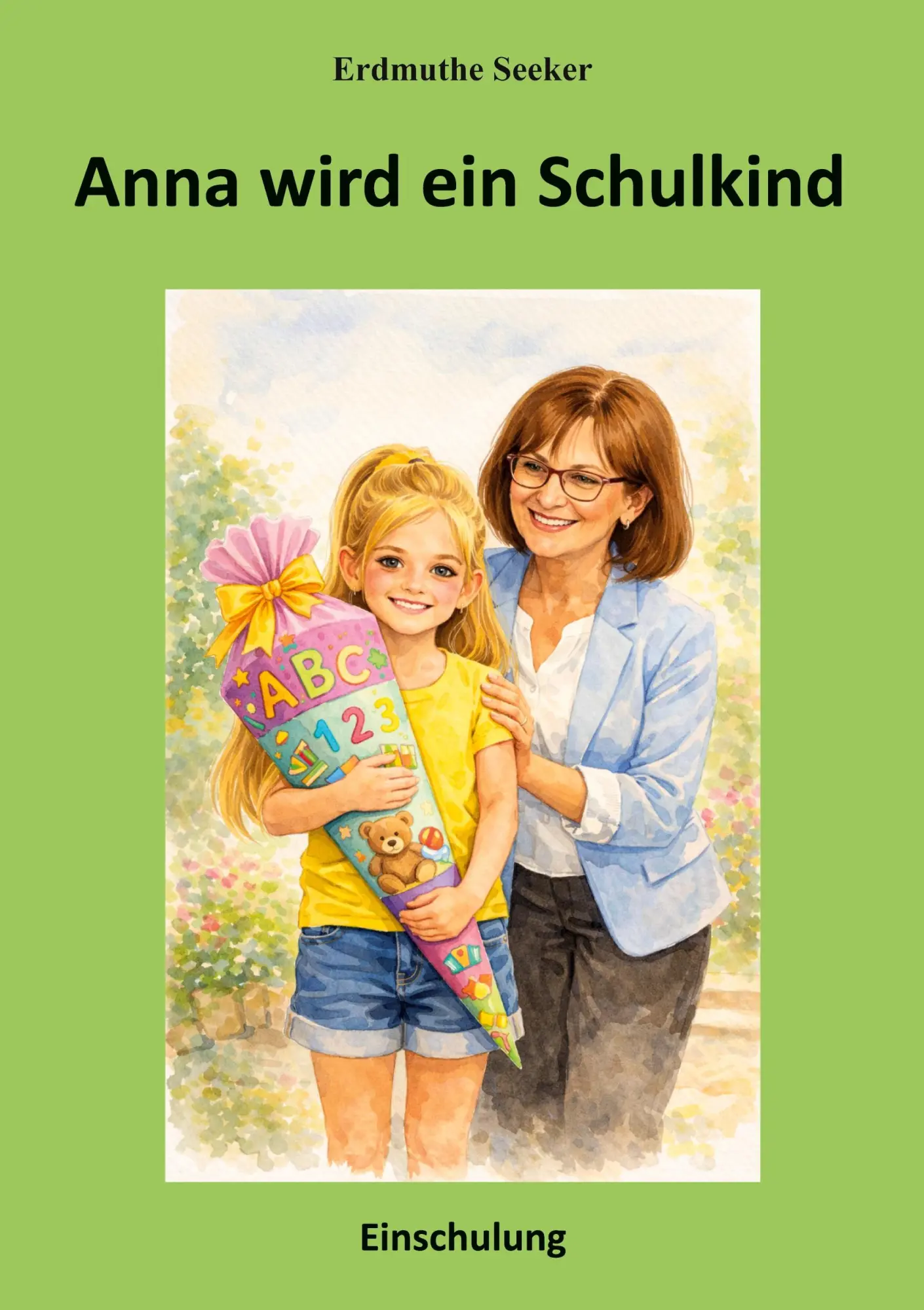 Cover: 9783985276295 | Anna wird ein Schulkind | Einschulung | Erdmuthe Seeker | Taschenbuch