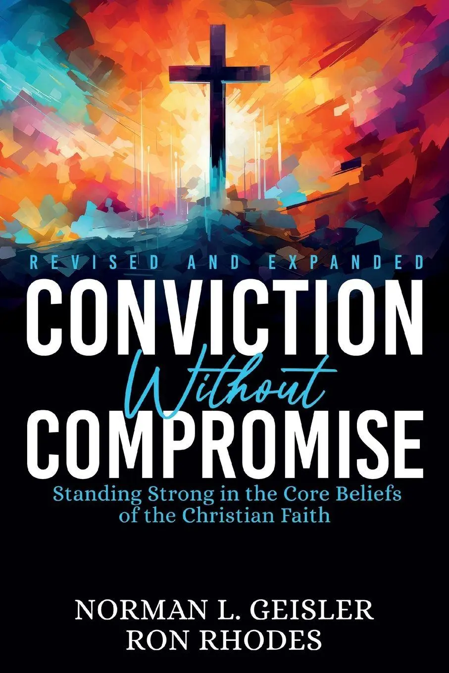 Cover: 9781636986395 | Conviction Without Compromise | Norman L. Geisler (u. a.) | Buch