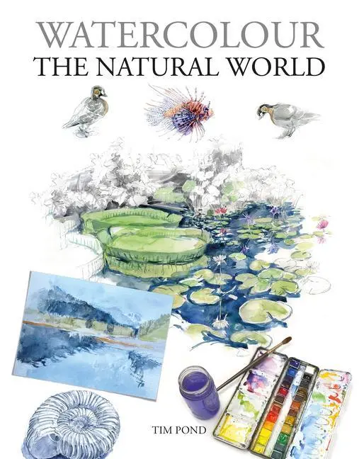 Cover: 9781784946395 | Watercolour the Natural World | Tim Pond | Taschenbuch | Englisch