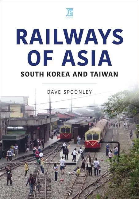 Cover: 9781802826395 | Railways of Asia: South Korea and Taiwan | Dave Spoonley | Taschenbuch