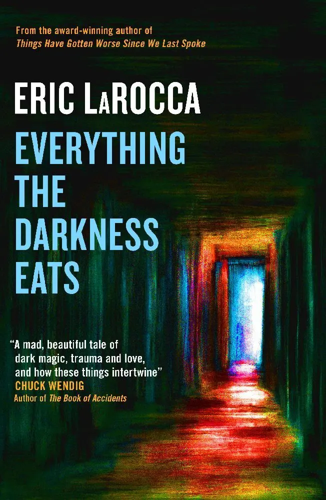 Cover: 9781803366395 | Everything the Darkness Eats | Eric LaRocca | Buch | Gebunden | 2023 Cover: 9781803366395 | Everything the Darkness Eats | Eric LaRocca | Buch | Gebunden | 2023
