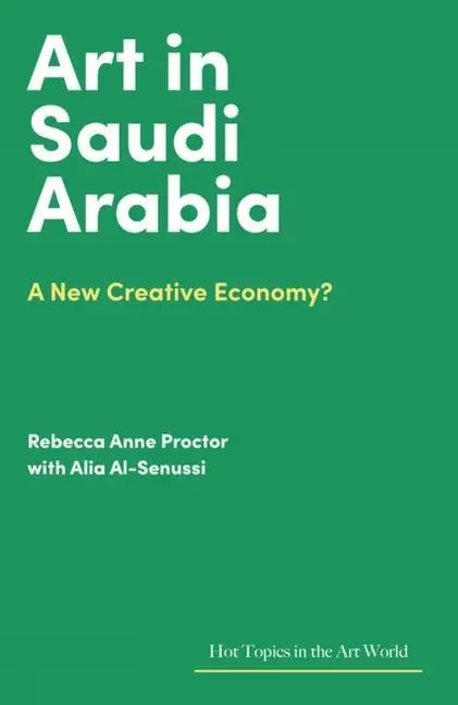 Cover: 9781848226395 | Art in Saudi Arabia | A New Creative Economy? | Proctor (u. a.) | Buch