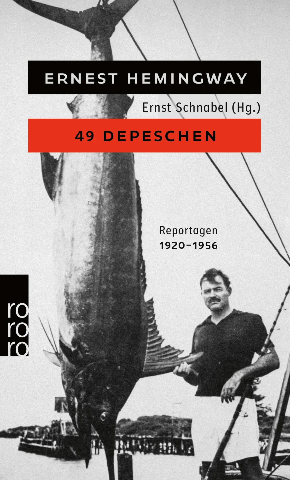 Cover: 9783499006395 | 49 Depeschen | Ernest Hemingway | Taschenbuch | 512 S. | Deutsch