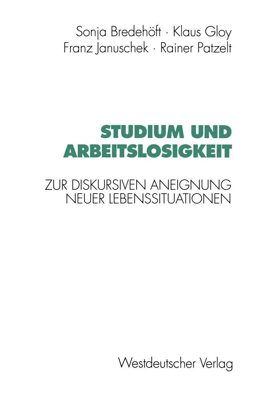 Studium und Arbeitslosigkeit: Zur Diskursiven Aneignung Neuer Lebenssituationen (German Edition)