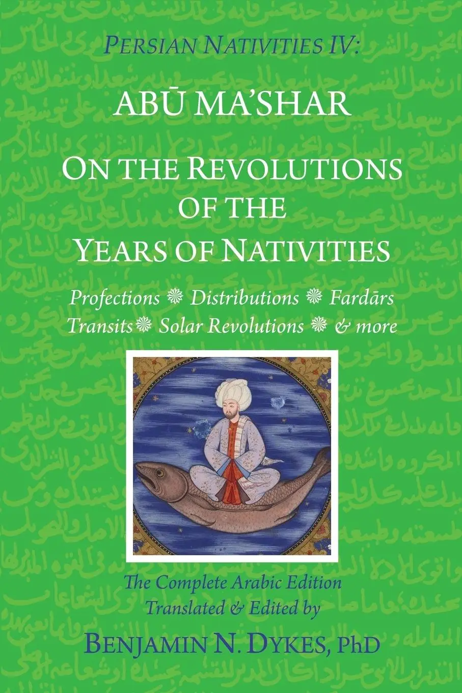 Cover: 9781934586495 | Persian Nativities IV | On the Revolutions of the Years of Nativities