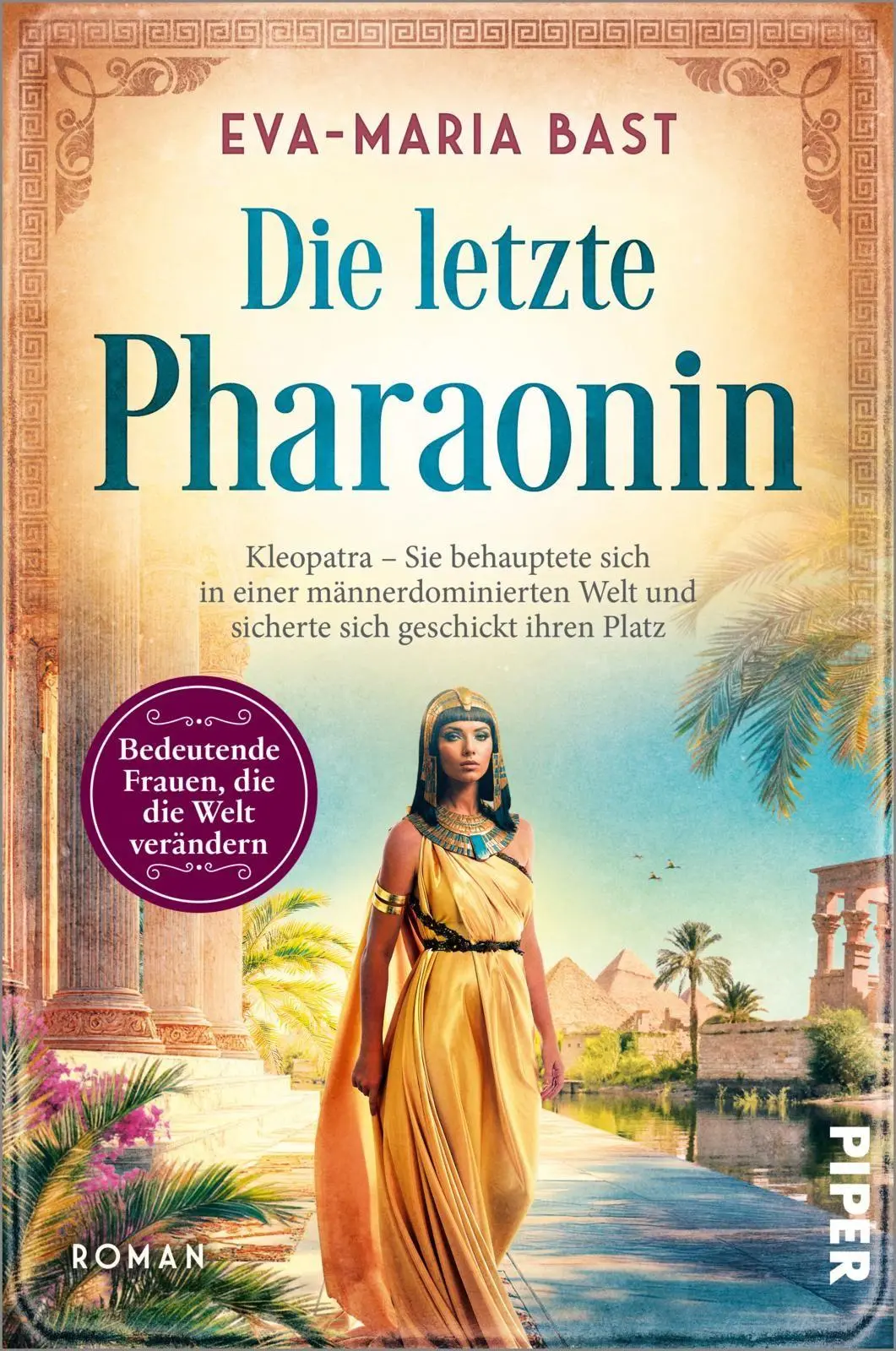 Cover: 9783492066495 | Die letzte Pharaonin | Eva-Maria Bast | Taschenbuch | 384 S. | Deutsch