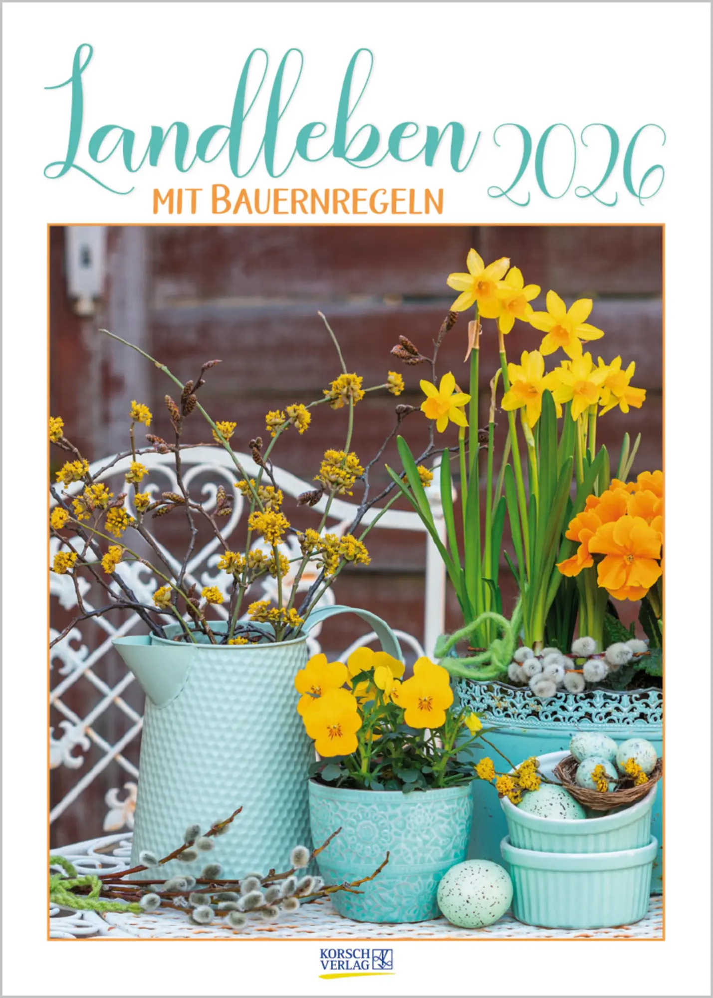 Cover: 9783731886495 | Landleben mit Bauernregeln 2026 | Verlag Korsch | Kalender | 13 S.