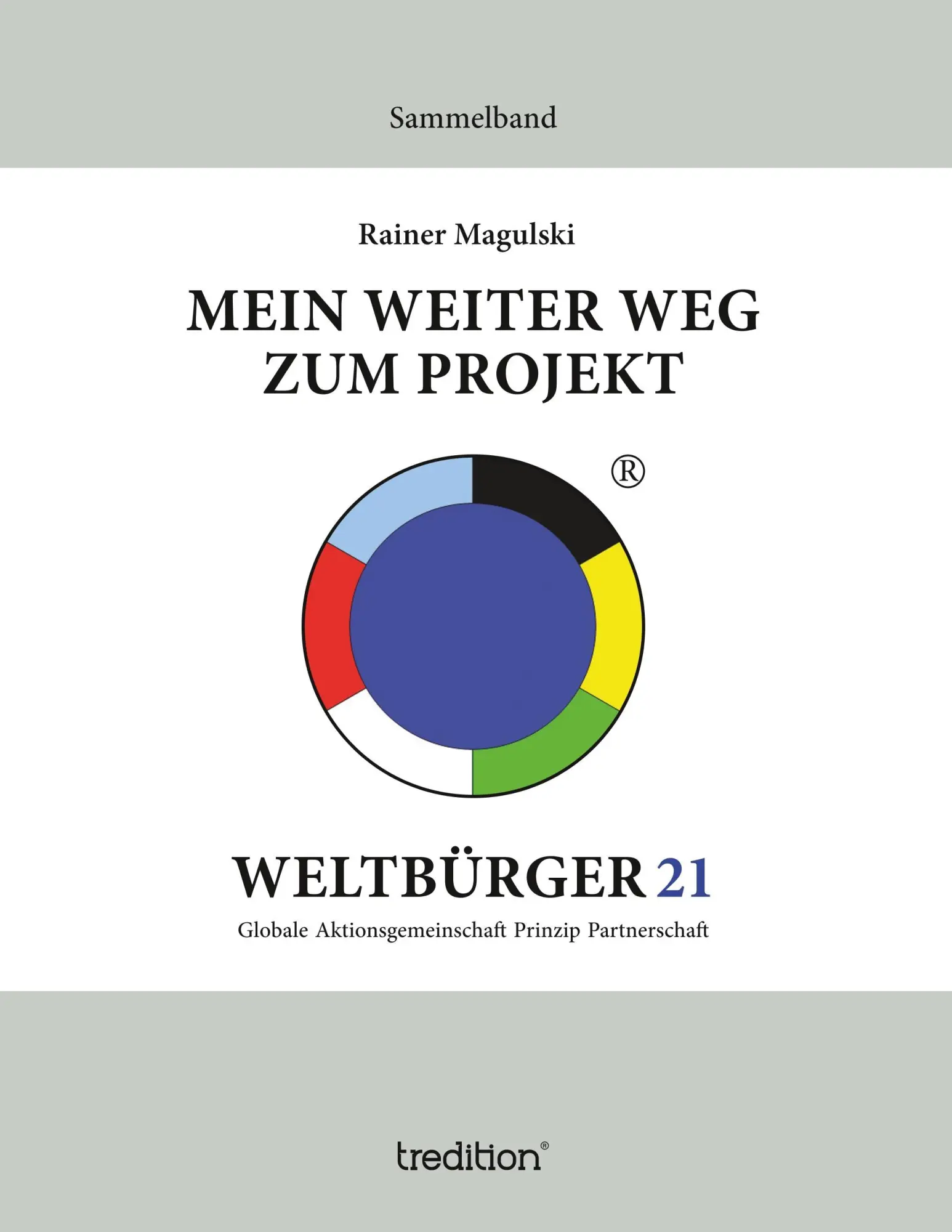 Mein weiter Weg zum Projekt Weltbürger21 - Rainer Magulski Kartoniert (TB)