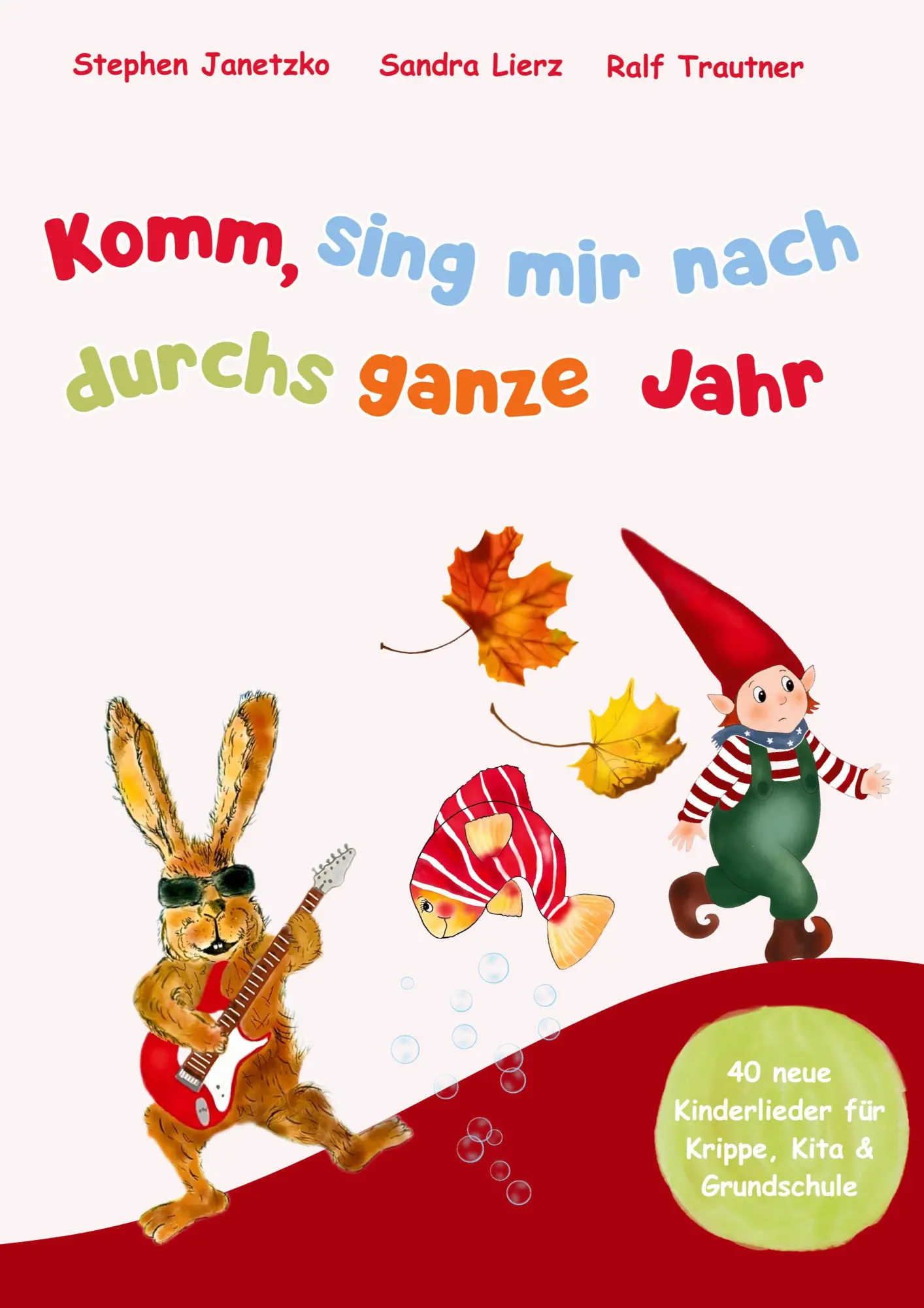 Cover: 9783957226495 | Komm, sing mir nach durchs ganze Jahr | Sandra Lierz (u. a.) | Buch