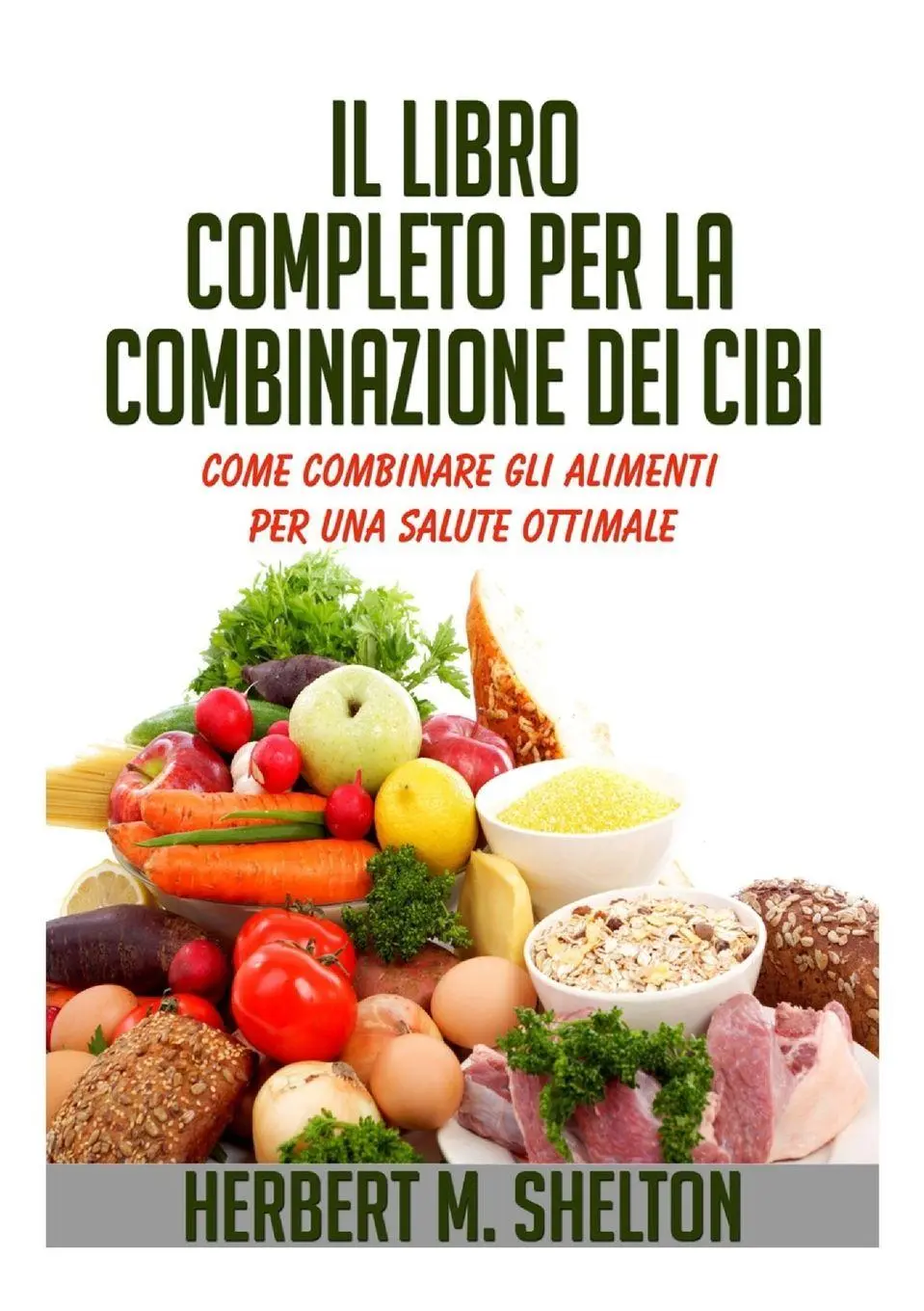 Cover: 9791220206495 | Il Libro Completo per la combinazione dei Cibi - Come combinare gli...
