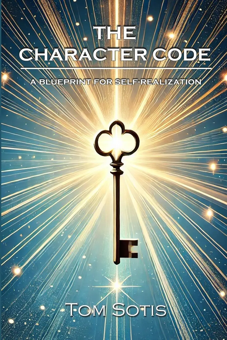 Cover: 9781300946595 | The Character Code | A Blueprint for Self-Realization | Tom Sotis