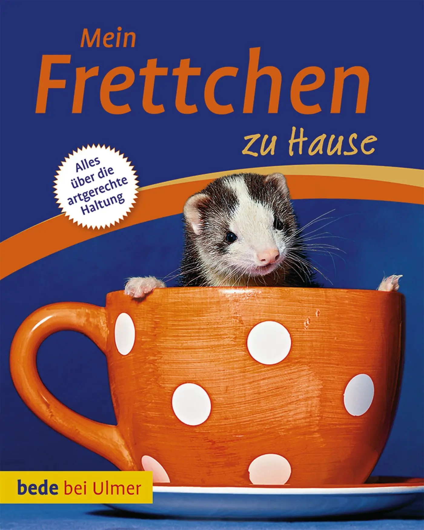 Cover: 9783800176595 | Mein Frettchen zu Hause | Eva Abedi | Buch | 64 S. | Deutsch | 2011