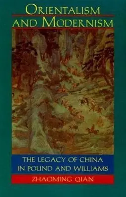 Cover: 9780822316695 | Orientalism and Modernism | The Legacy of China in Pound and Williams