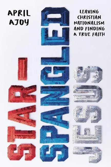 Cover: 9781546006695 | Star-Spangled Jesus | April Ajoy | Taschenbuch | Englisch | 2025