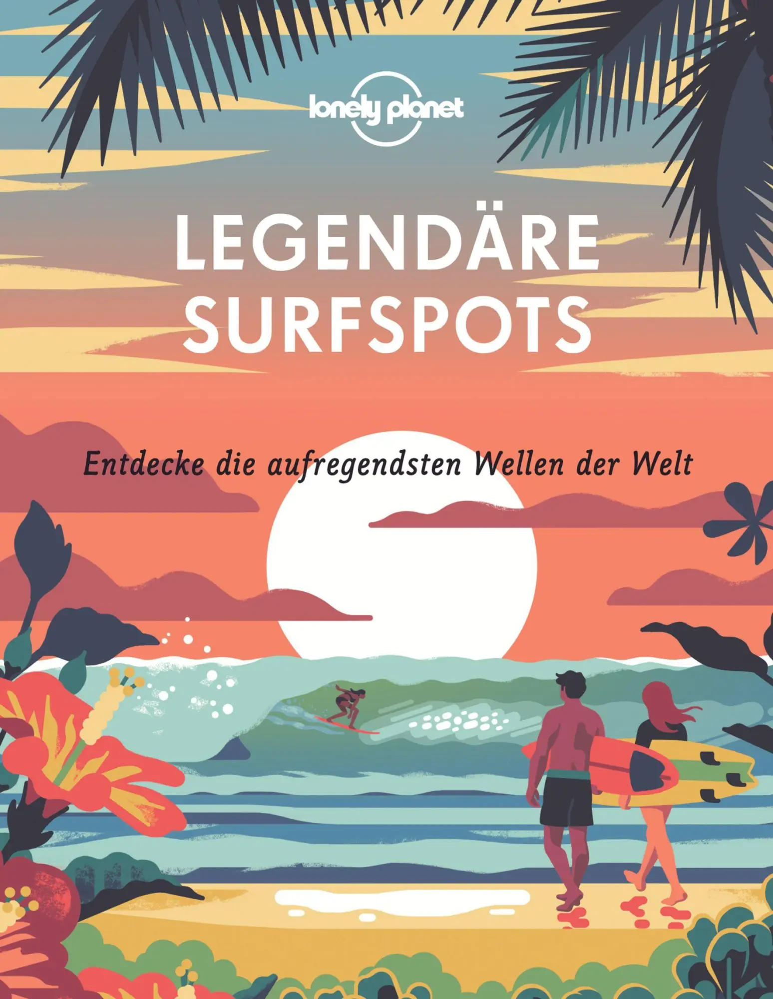 Cover: 9783829736695 | Lonely Planet Bildband Legendäre Surfspots | Lonely Planet Verlag