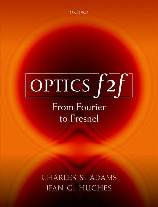Cover: 9780198786795 | Optics F2f | From Fourier to Fresnel | Charles S Adams (u. a.) | Buch