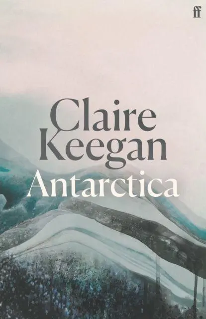 Cover: 9780571396795 | Antarctica | 'A genuine once-in-a-generation writer.' THE TIMES | Buch