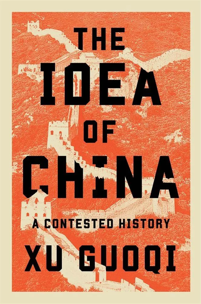 Cover: 9780674976795 | The Idea of China | A Contested History | Guoqi Xu | Buch | Englisch