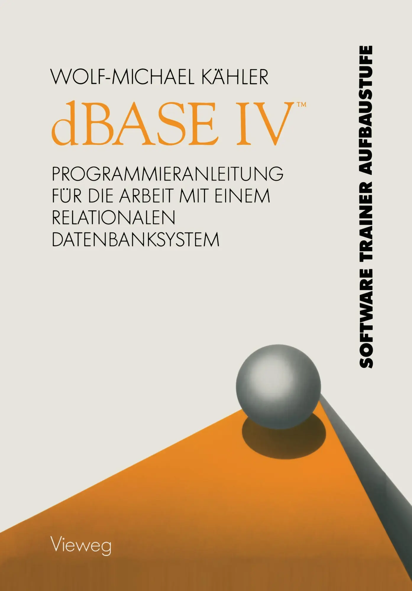 dBase Iv (German Edition): Programmieranleitung für die Arbeit mit einem relationalen Datenbanksystem