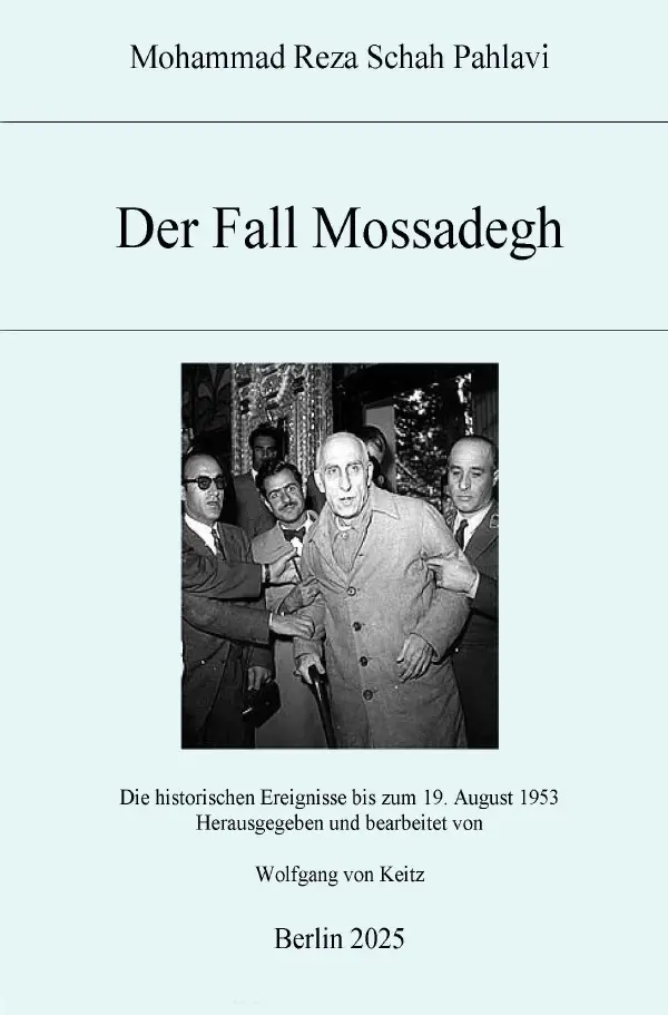 Cover: 9783819756795 | Der Fall Mossadegh | Mohammad Reza Schah Pahlavi | Taschenbuch | 92 S.