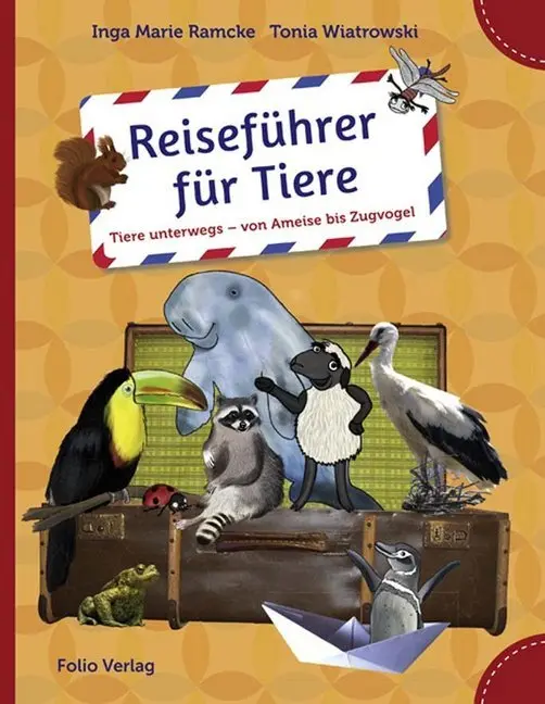 Cover: 9783852566795 | Reiseführer für Tiere | Tiere unterwegs - von Ameise bis Zugvogel