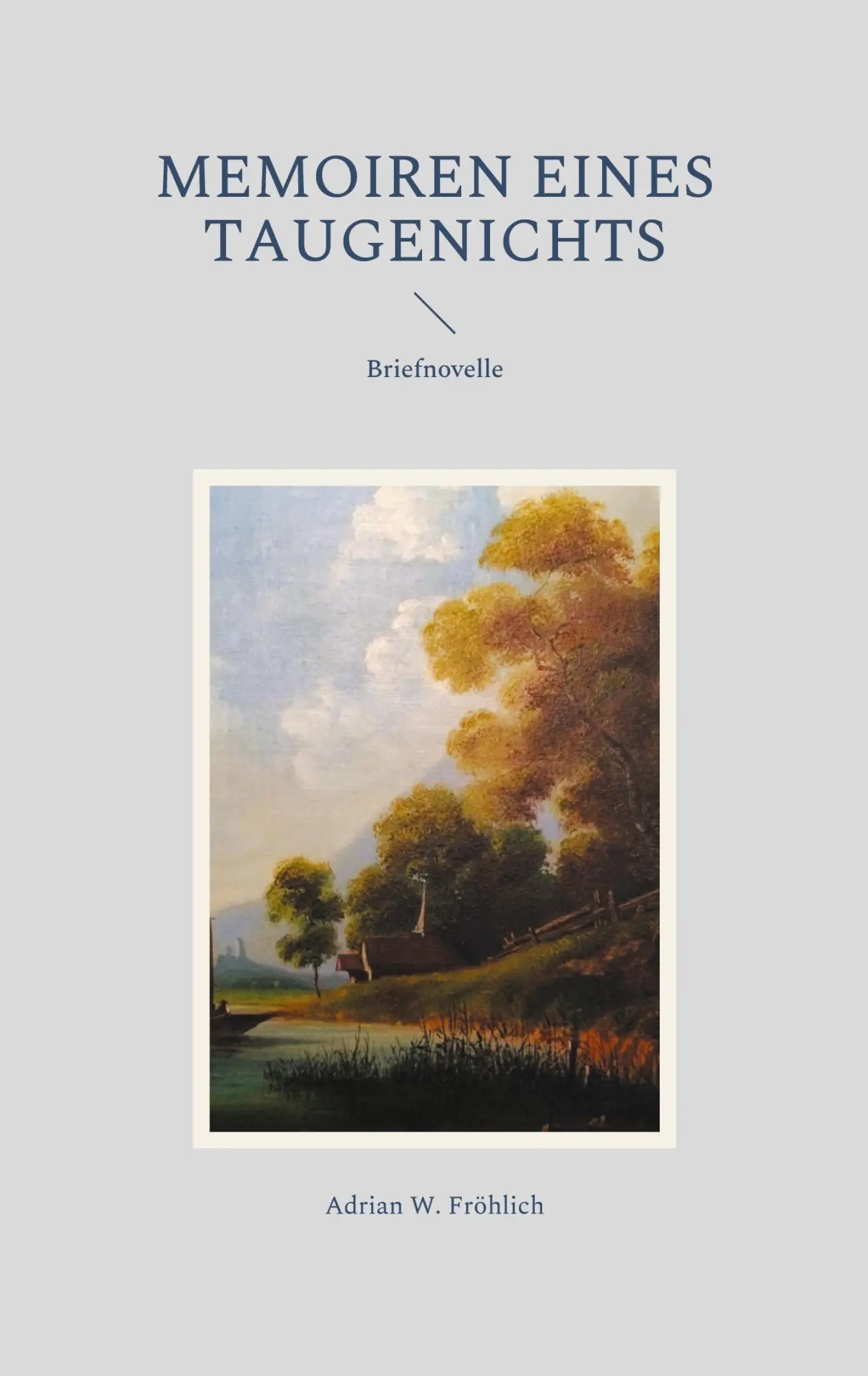 Cover: 9783755776895 | Memoiren eines Taugenichts | Briefnovelle | Adrian W. Fröhlich | Buch