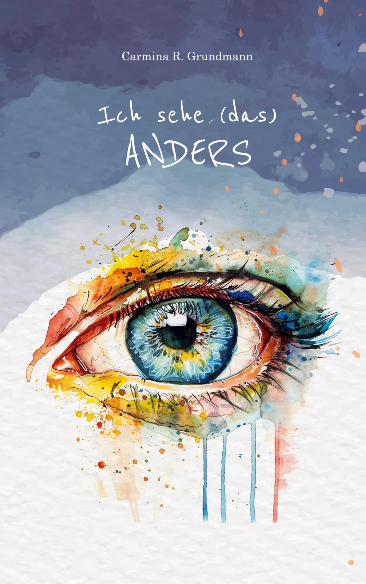 Cover: 9783868706895 | Ich sehe (das) ANDERS | Carmina Grundmann | Buch | 286 S. | Deutsch