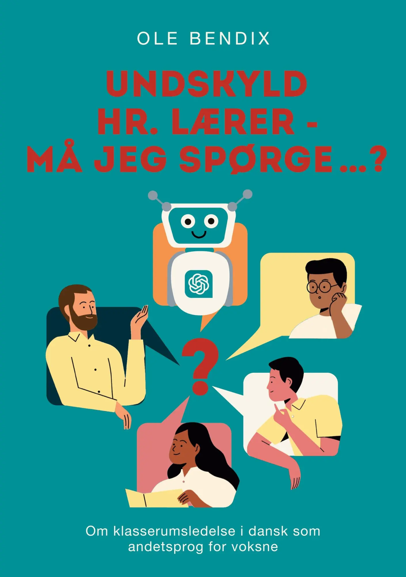 Cover: 9788743086895 | Undskyld Hr. Lærer - må jeg spørge...? | Ole Bendix | Taschenbuch