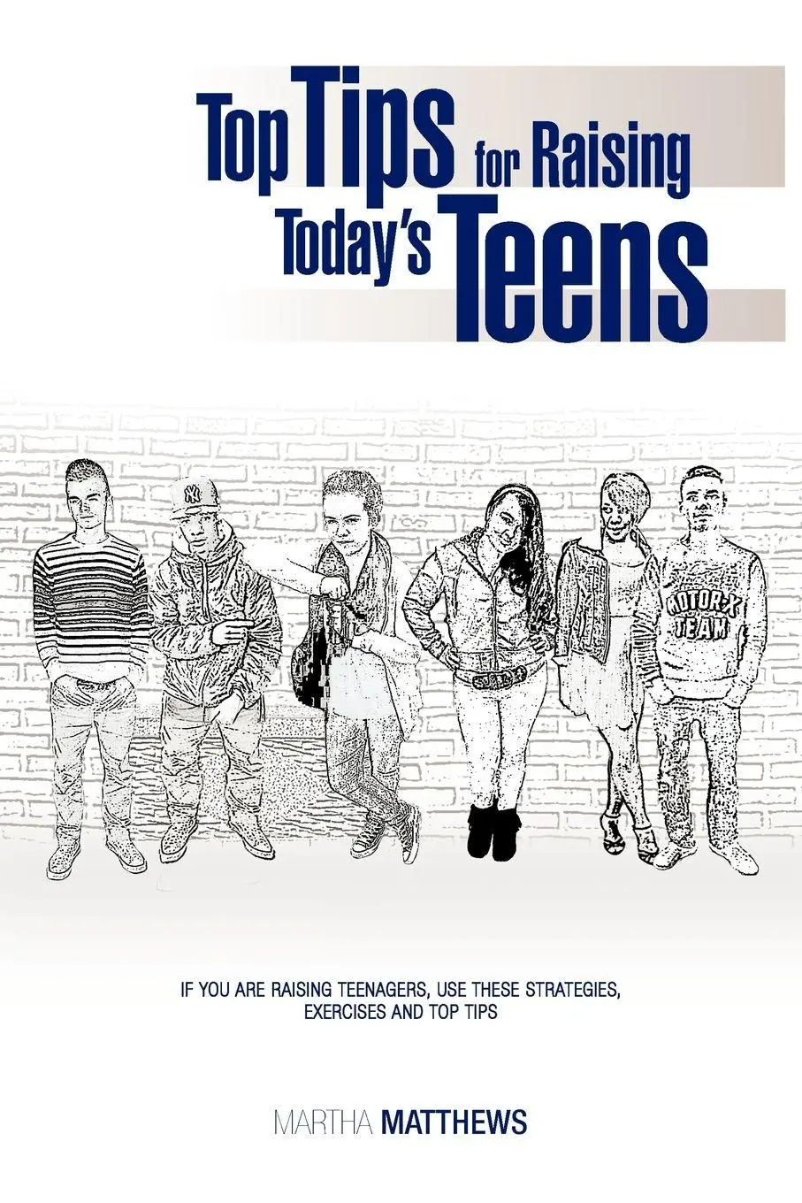 Cover: 9781477226995 | Top Tips for Raising Today's Teens | Martha Matthews | Taschenbuch