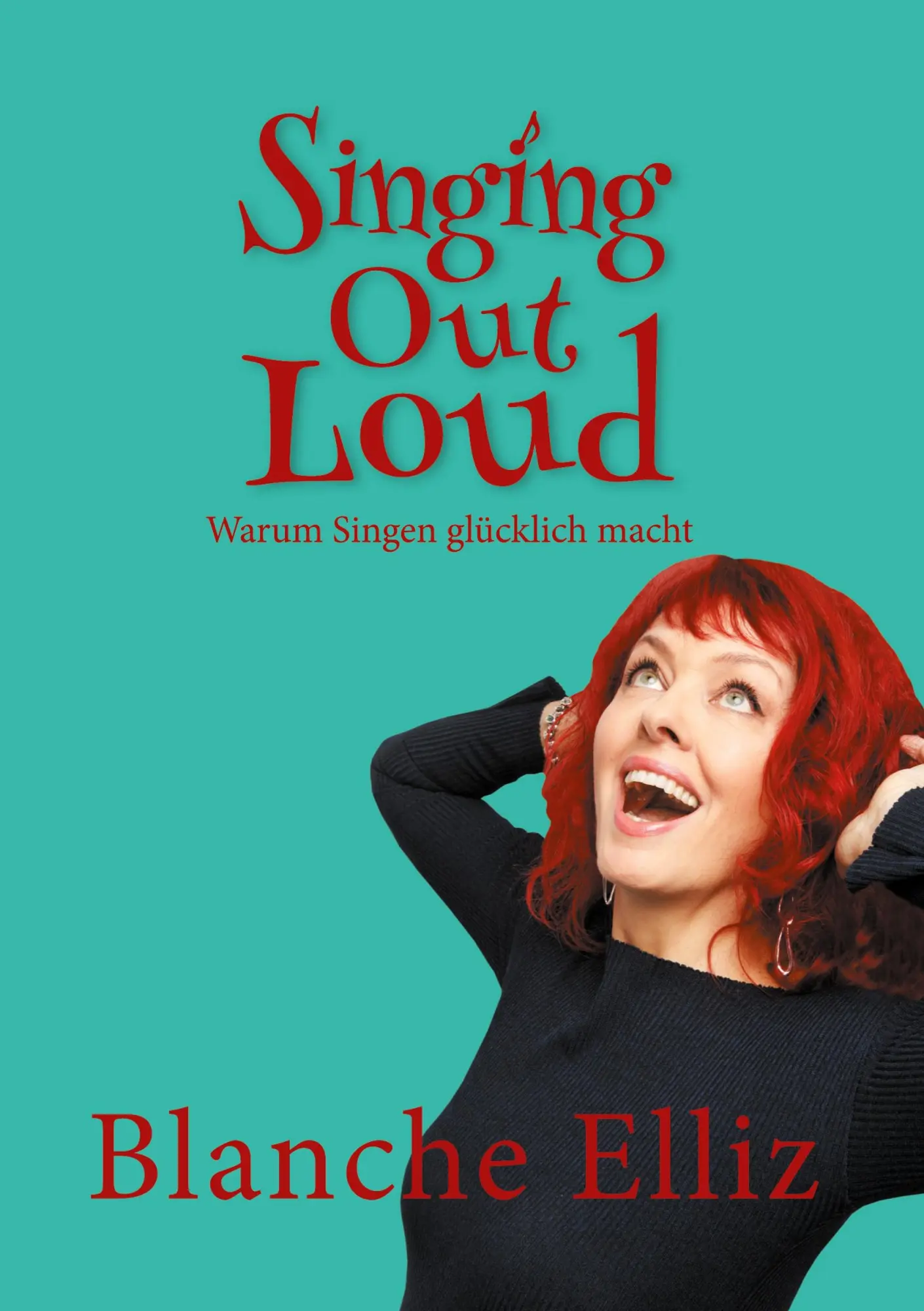 Cover: 9783347026995 | Singing Out Loud | Warum Singen glücklich macht | Blanche Elliz | Buch