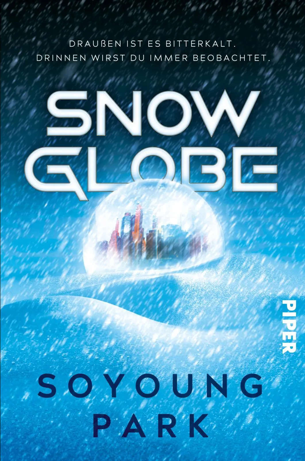 Cover: 9783492706995 | Snowglobe | Dystopischer Thriller in einer Welt voller Eis und Schnee