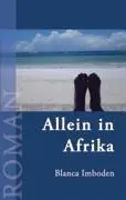 Cover: 9783833426995 | Allein in Afrika | Blanca Imboden | Taschenbuch | Paperback | 208 S.