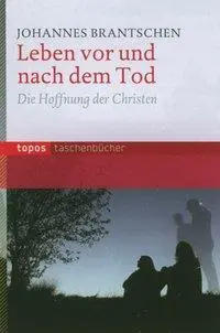 Cover: 9783836706995 | Leben vor und nach dem Tod | Johannes Brantschen | Taschenbuch | 2010