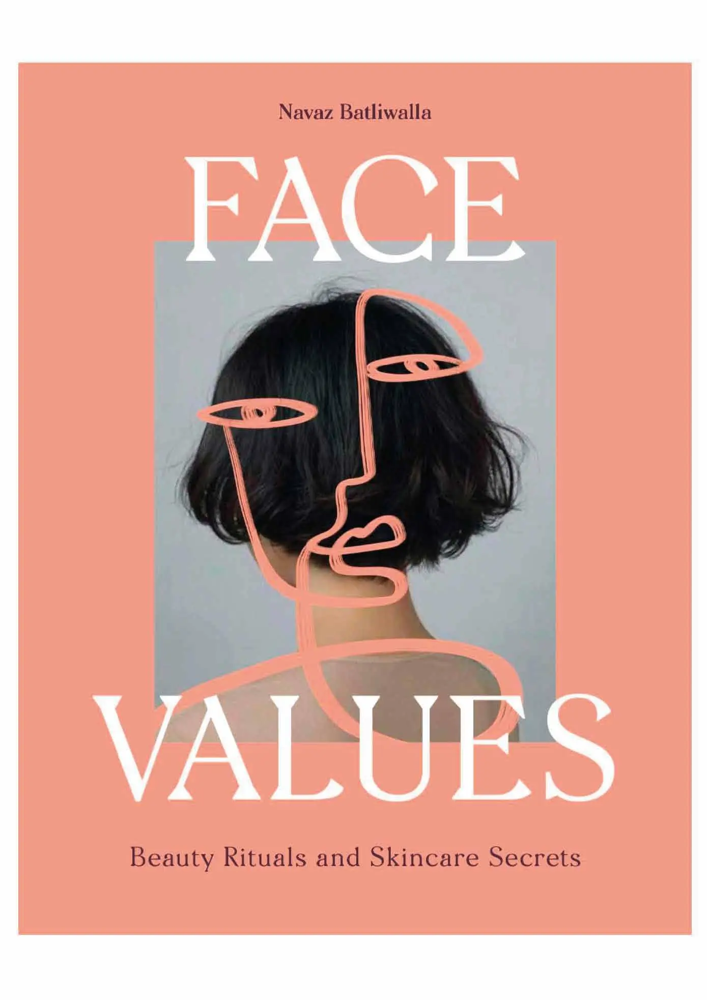 Cover: 9781913947095 | Face Values | Beauty Rituals and Skincare Secrets | Navaz Batliwalla