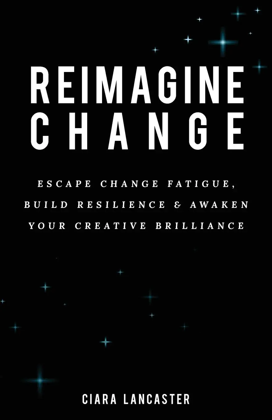 Cover: 9781989737095 | Reimagine Change | Ciara Lancaster | Taschenbuch | Englisch | 2020