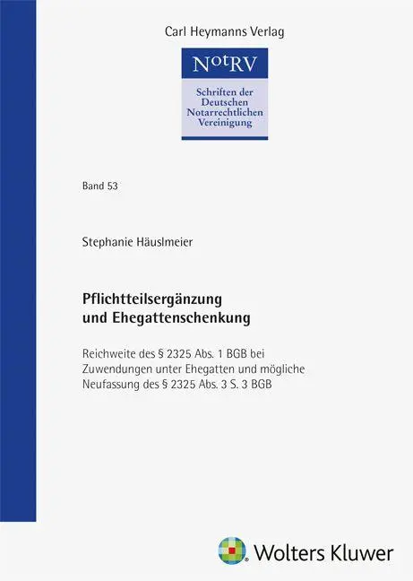 Cover: 9783452307095 | Pflichtteilsergänzung und Ehegattenschenkung (NotRV 53) | Häuslmeier