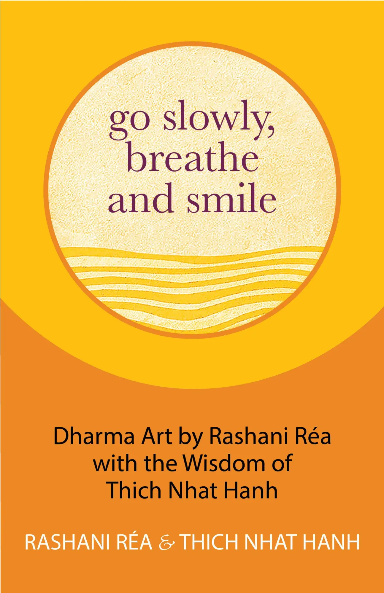 Bild: 9781642507195 | Go Slowly, Breathe and Smile | Thich Nhat Hanh (u. a.) | Buch | 2022