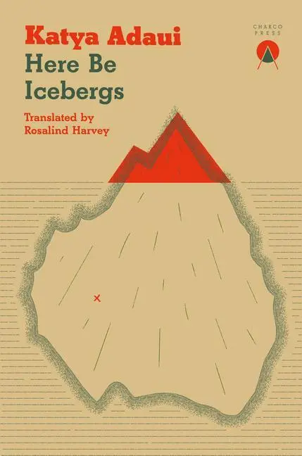 Cover: 9781913867195 | Here Be Icebergs | Katya Adaui | Taschenbuch | Kartoniert / Broschiert