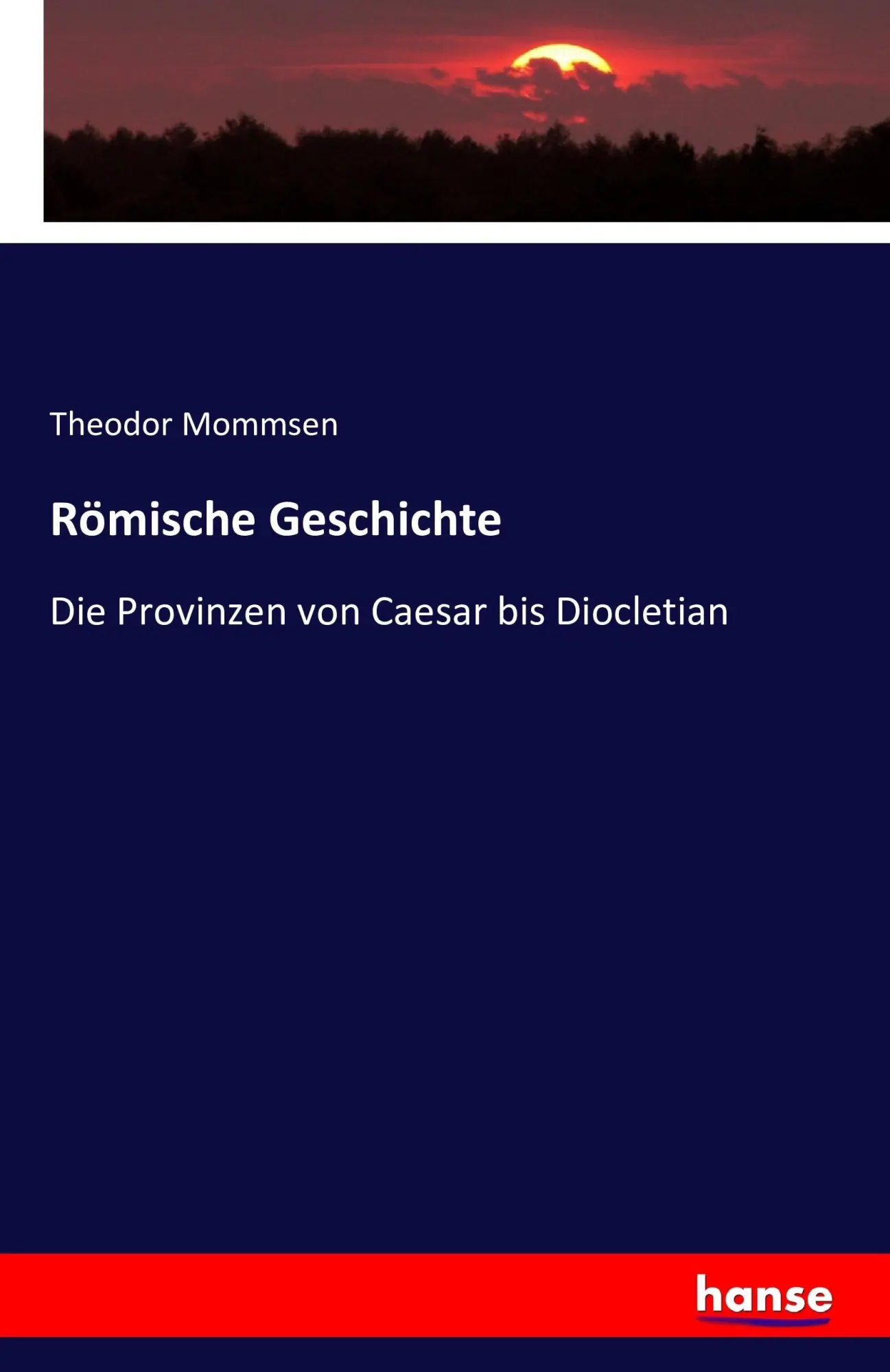 Cover: 9783742847195 | Römische Geschichte | Die Provinzen von Caesar bis Diocletian | Buch