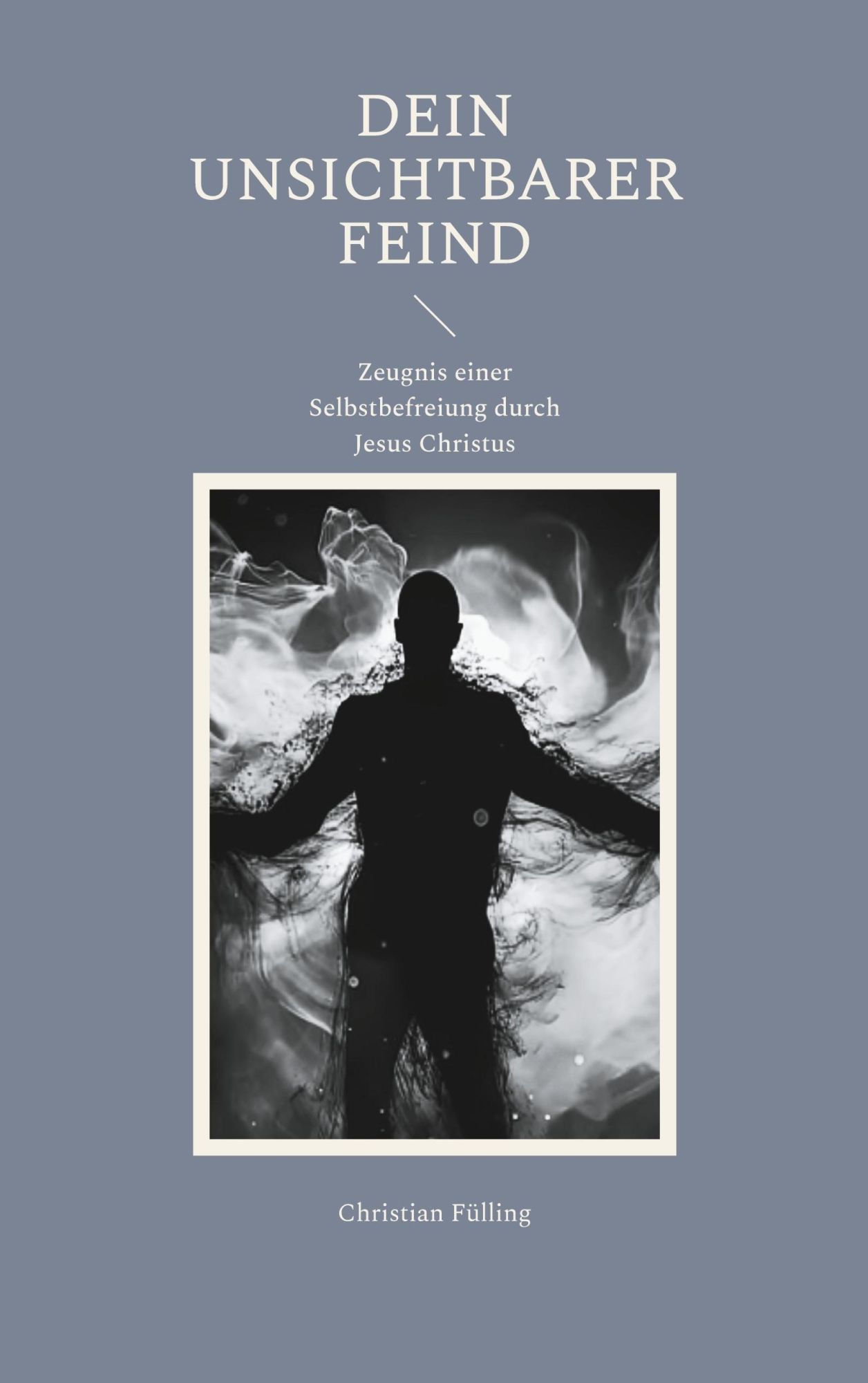 Cover: 9783769367195 | Dein unsichtbarer Feind | Christian Fülling | Taschenbuch | 294 S.