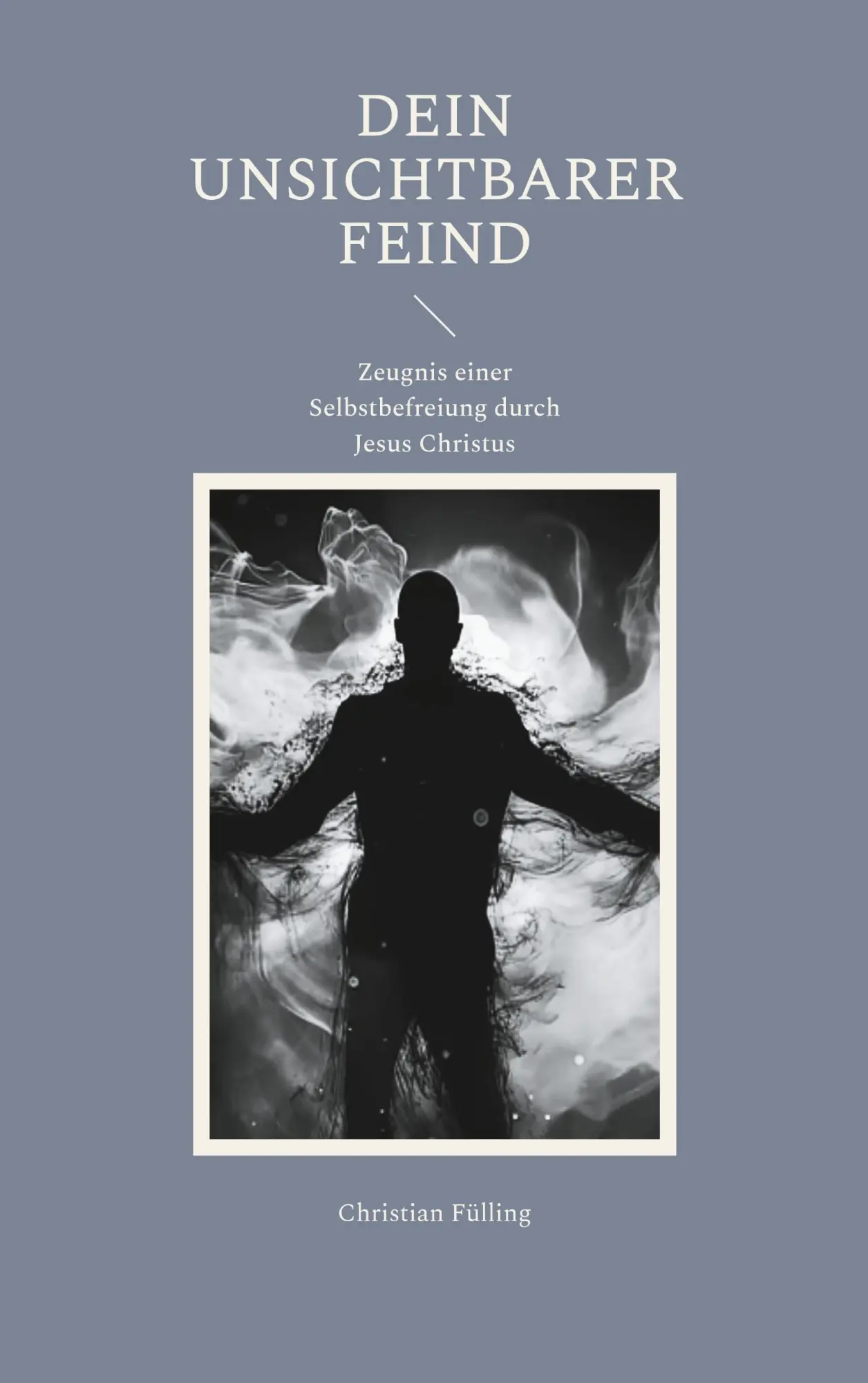 Cover: 9783769367195 | Dein unsichtbarer Feind | Christian Fülling | Taschenbuch | 294 S.
