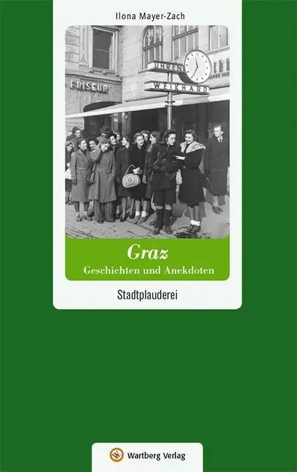 Cover: 9783831327195 | Graz - Geschichten und Anekdoten | Stadtplauderei | Ilona Mayer-Zach