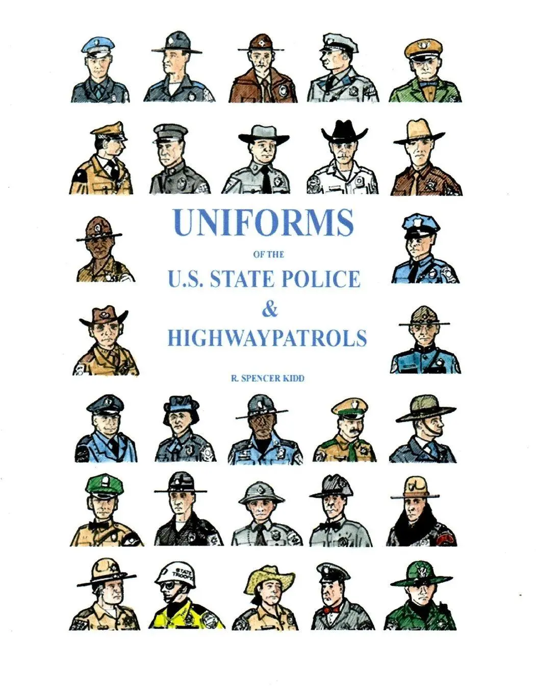 Cover: 9781471777295 | UNIFORMS OF THE U.S. STATE POLICE &amp; HIGHWAY PATROLS | R Spencer Kidd