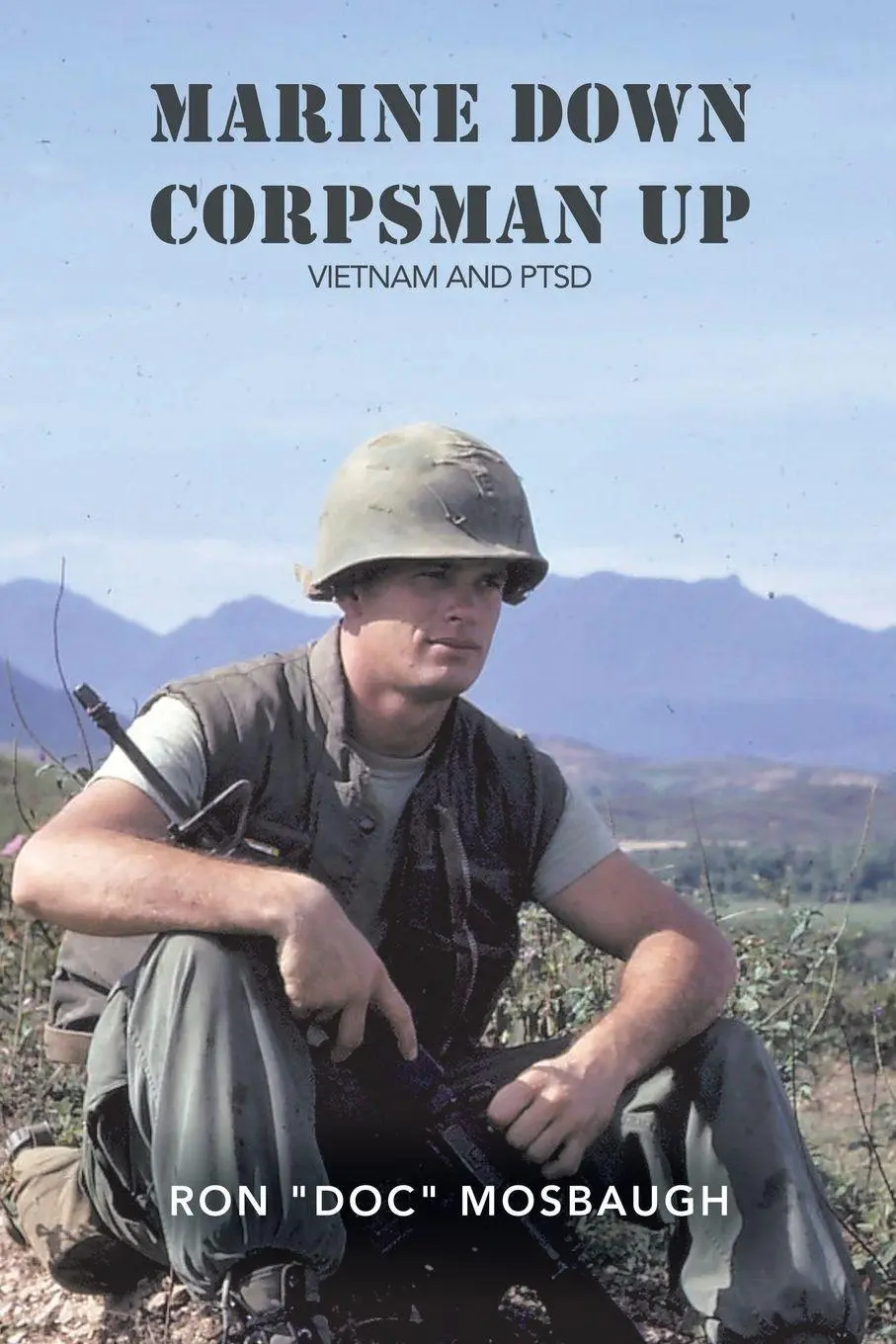 Cover: 9781546257295 | Marine Down, Corpsman Up | Vietnam and Ptsd | Ron "Doc" Mosbaugh