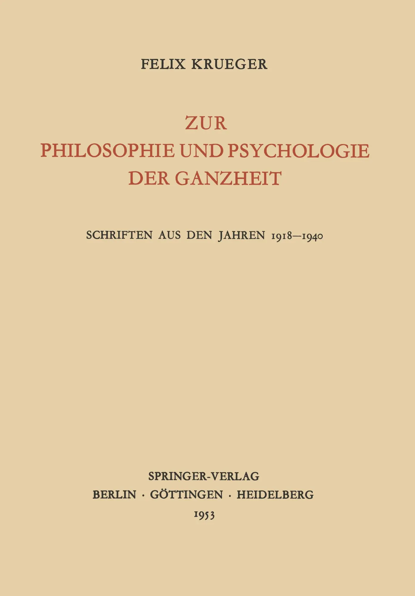 Zur Philosophie und Psychologie der Ganzheit: Schriften aus den Jahren 1918–1940