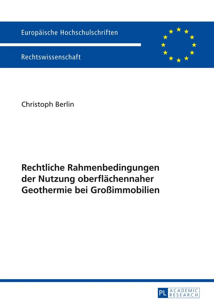 Rechtliche Rahmenbedingungen der Nutzung oberflächennaher Geothermie bei Großimmobilien (Europäische Hochschulschriften - Reihe II)