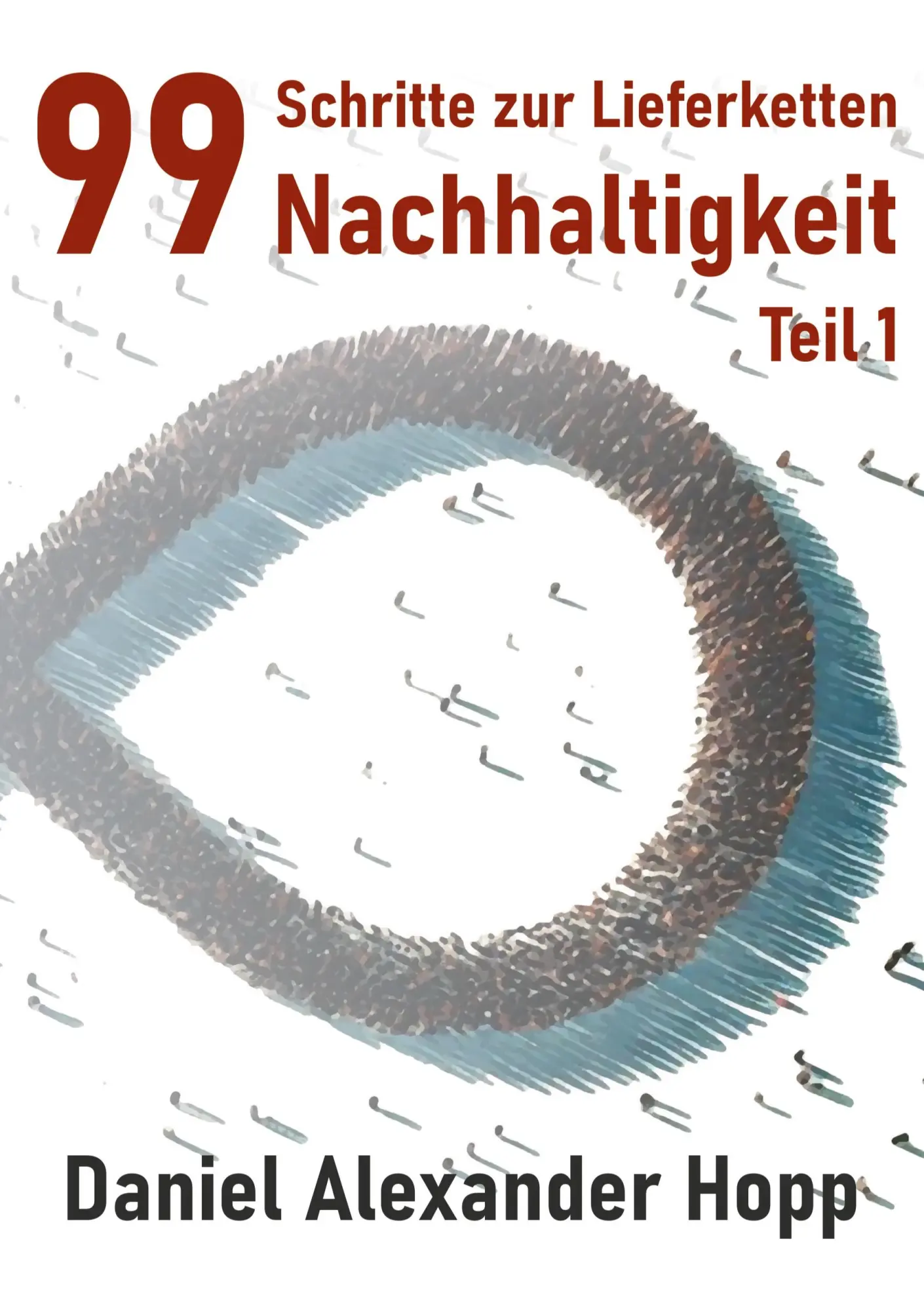 Cover: 9783819227295 | 99 Schritte zur Lieferketten-Nachhaltigkeit | Daniel Alexander Hopp