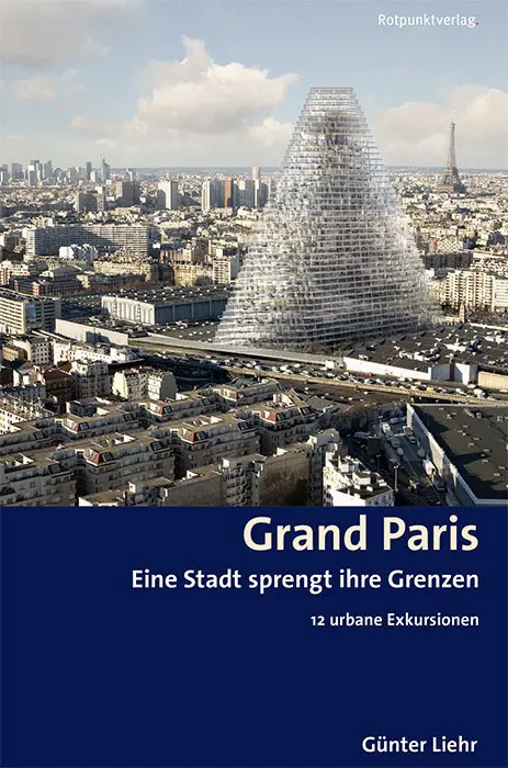 Cover: 9783858697295 | Grand Paris | Eine Stadt sprengt ihre Grenzen. 12 urbane Exkursionen