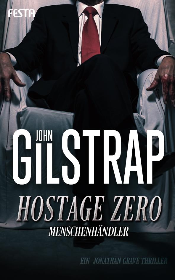 Cover: 9783865527295 | Hostage Zero - Menschenhändler | John Gilstrap | Taschenbuch | 544 S.
